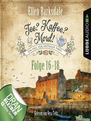cover image of Nathalie Ames ermittelt--Tee? Kaffee? Mord!, Sammelband 6